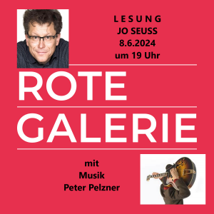 Ein Flyer für die Lesung in der Roten Galerie am 8. Juli 2024 von Jo Seuss und dem Vermerk dass Peter Pelzner als Musiker auftreten wird.
